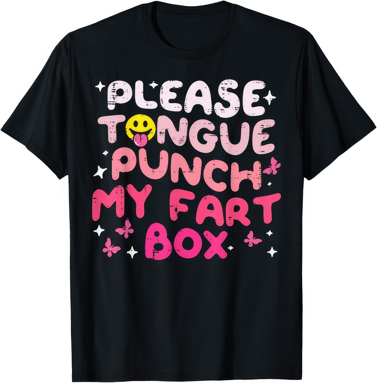 Please Tongue Punch My Fart Box rude adult humour T-shirt — black tee reading PLEASE TONGUE PUNCH MY FART BOX