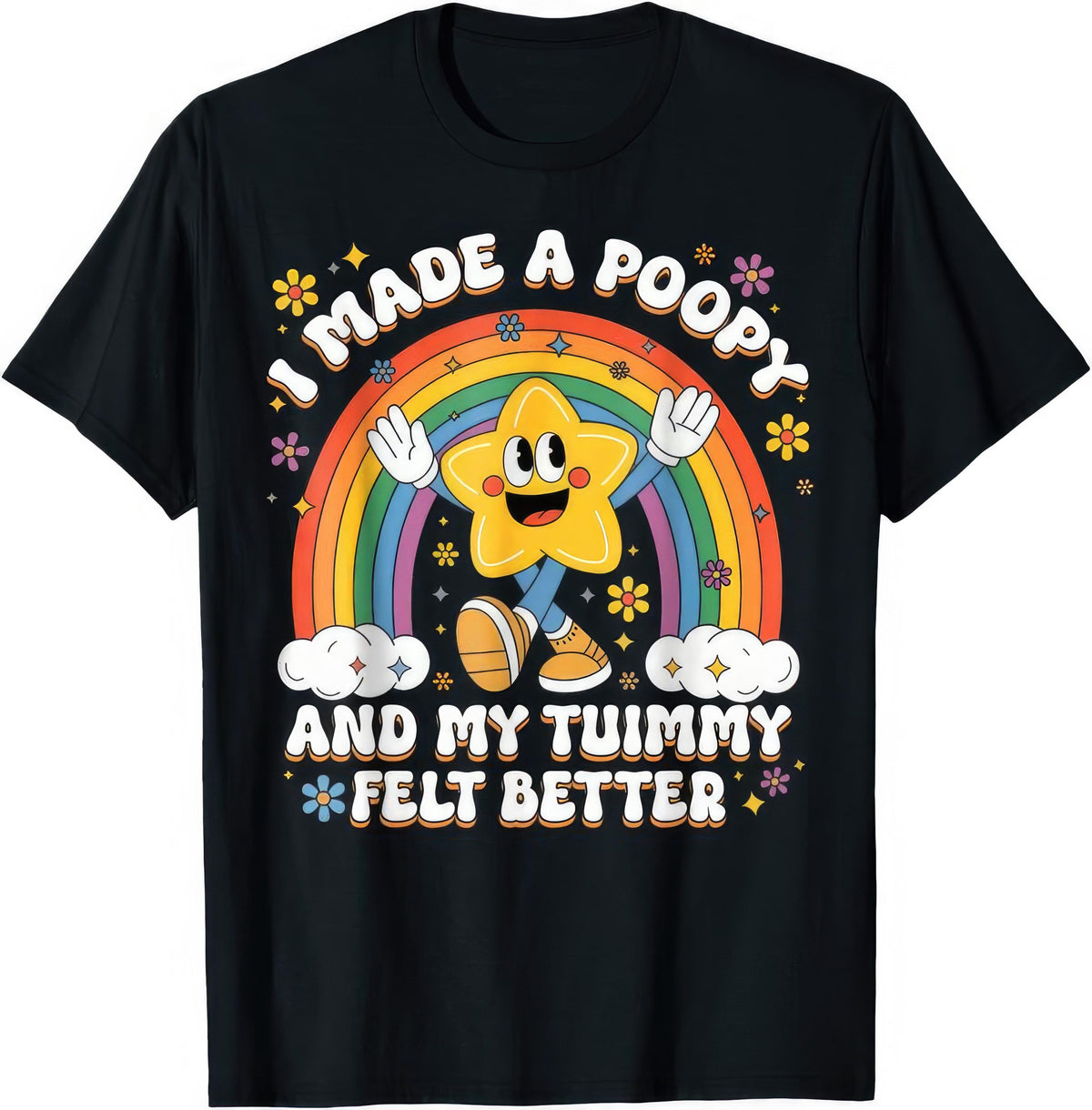 I Made A Poopy rude adult humour T-shirt — black tee reading I MADE A POOPY AND MY TUMMY FELT BETTER