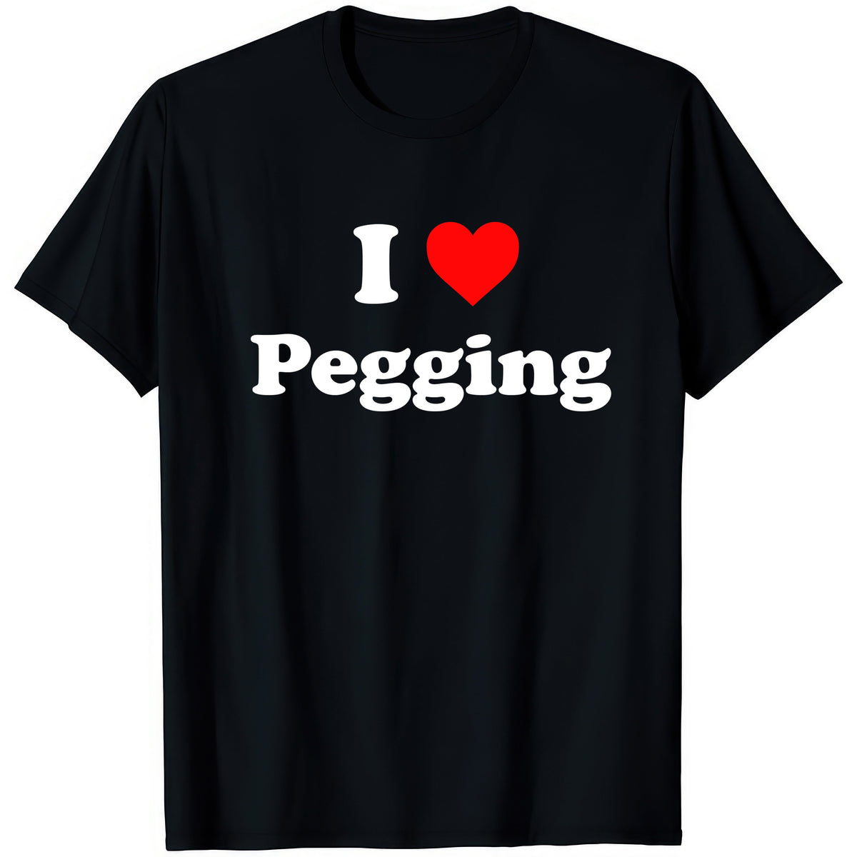 I ❤ Pegging — rude adult humour T-shirt from Rude Toad, black unisex tee with white text and a red heart.