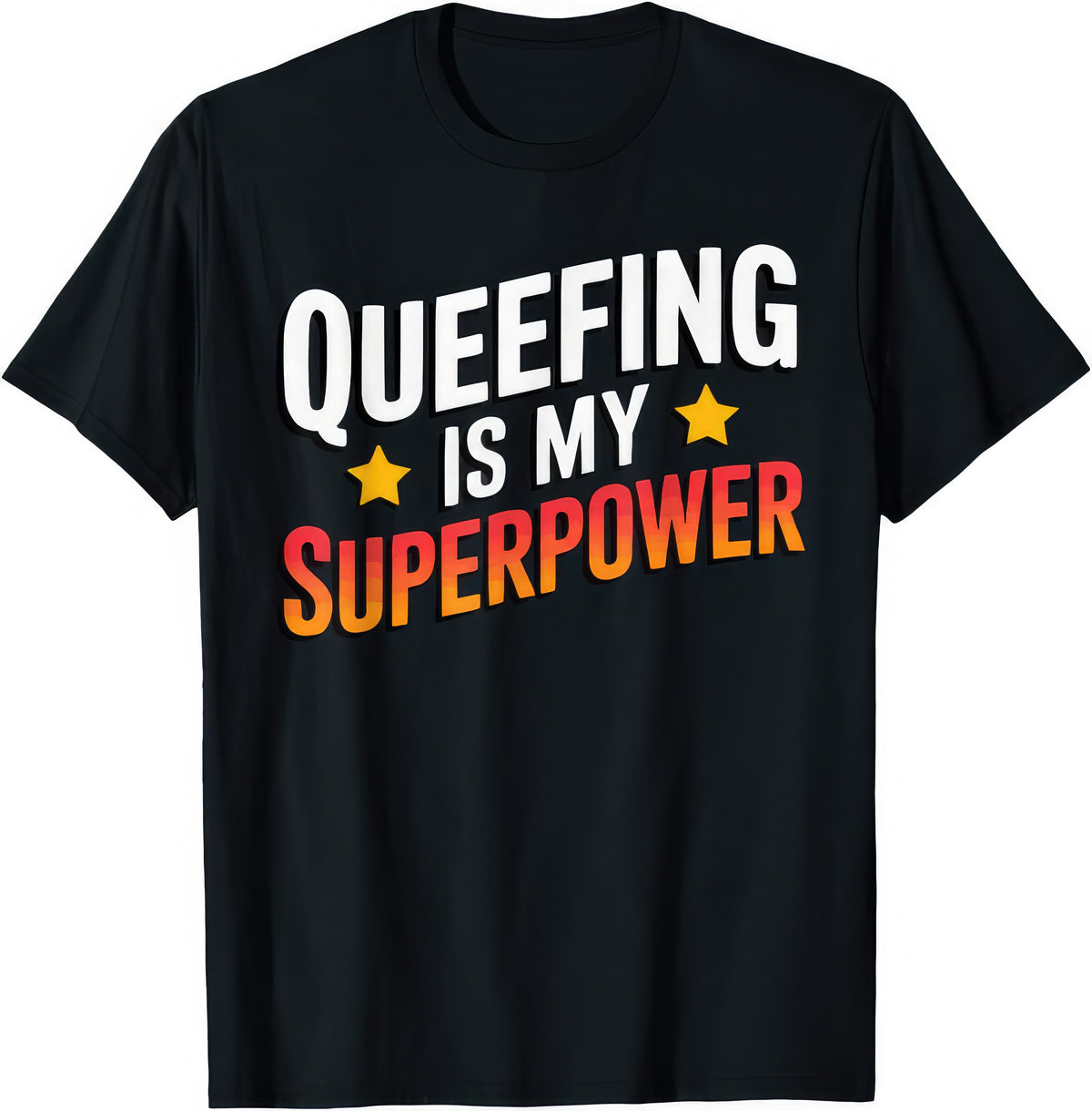 Queefing Is My Superpower rude adult humour T-shirt — black tee reading QUEEFING IS MY SUPERPOWER