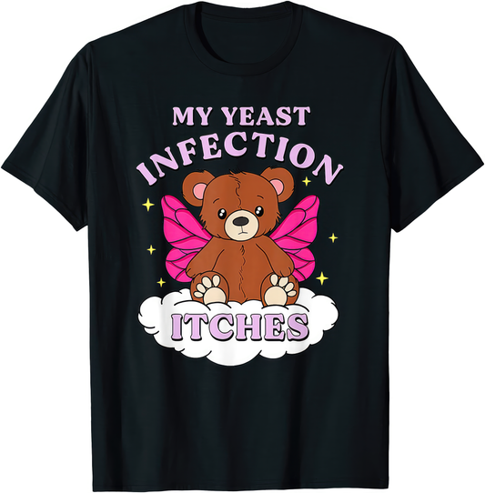 My Yeast Infection Itches — Fairy Bear — rude adult humour T-shirt from Rude Toad, black unisex tee. Design reads: MY YEAST INFECTION ITCHES