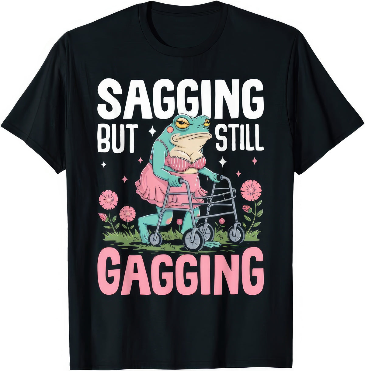 Sagging But Still Gagging — Pink Dress Frog — rude adult humour T-shirt from Rude Toad, black unisex tee.
