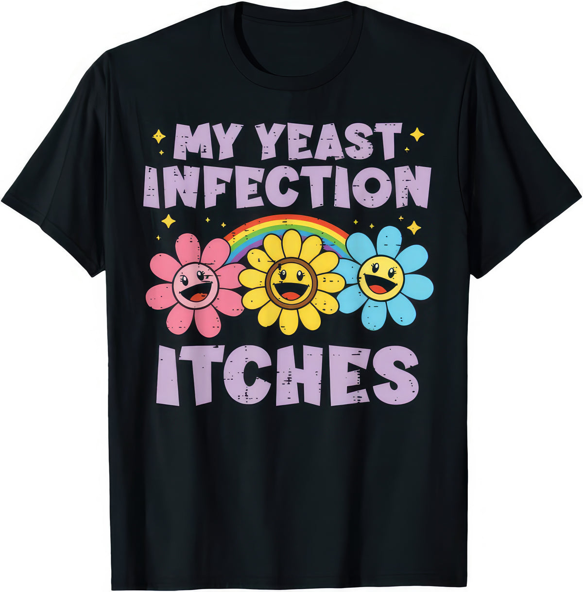 My Yeast Infection Itches — Smiley Daisies — rude adult humour T-shirt from Rude Toad, black unisex tee. Design reads: MY YEAST INFECTION ITCHES