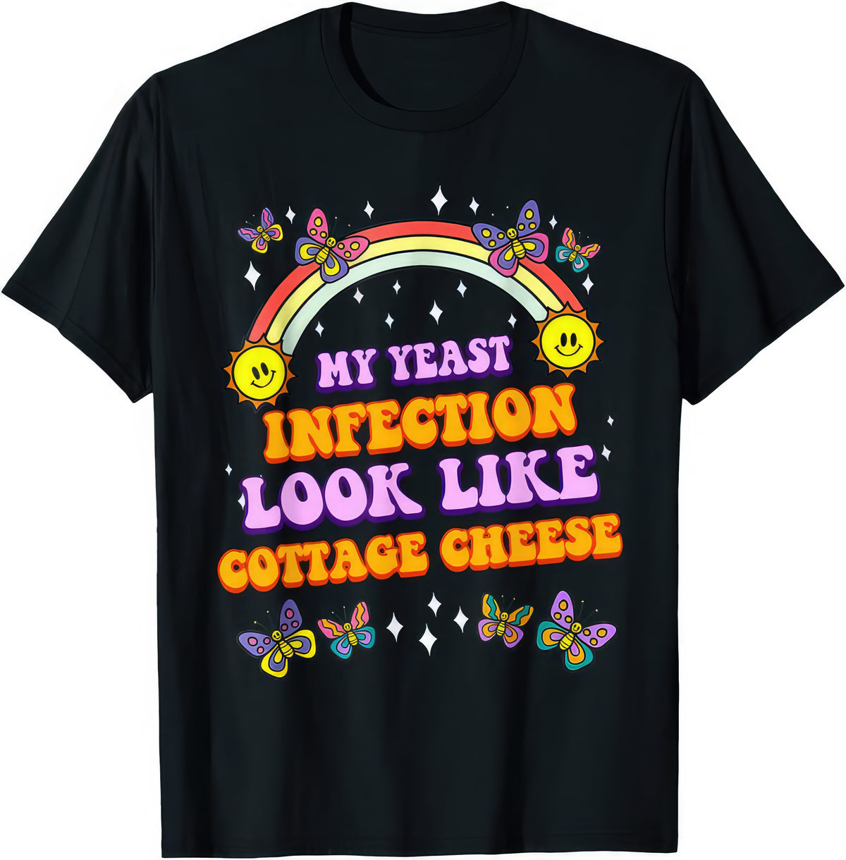 My Yeast Infection Look Like Cottage Cheese rude adult humour T-shirt — black tee reading MY YEAST INFECTION LOOK LIKE COTTAGE CHEESE
