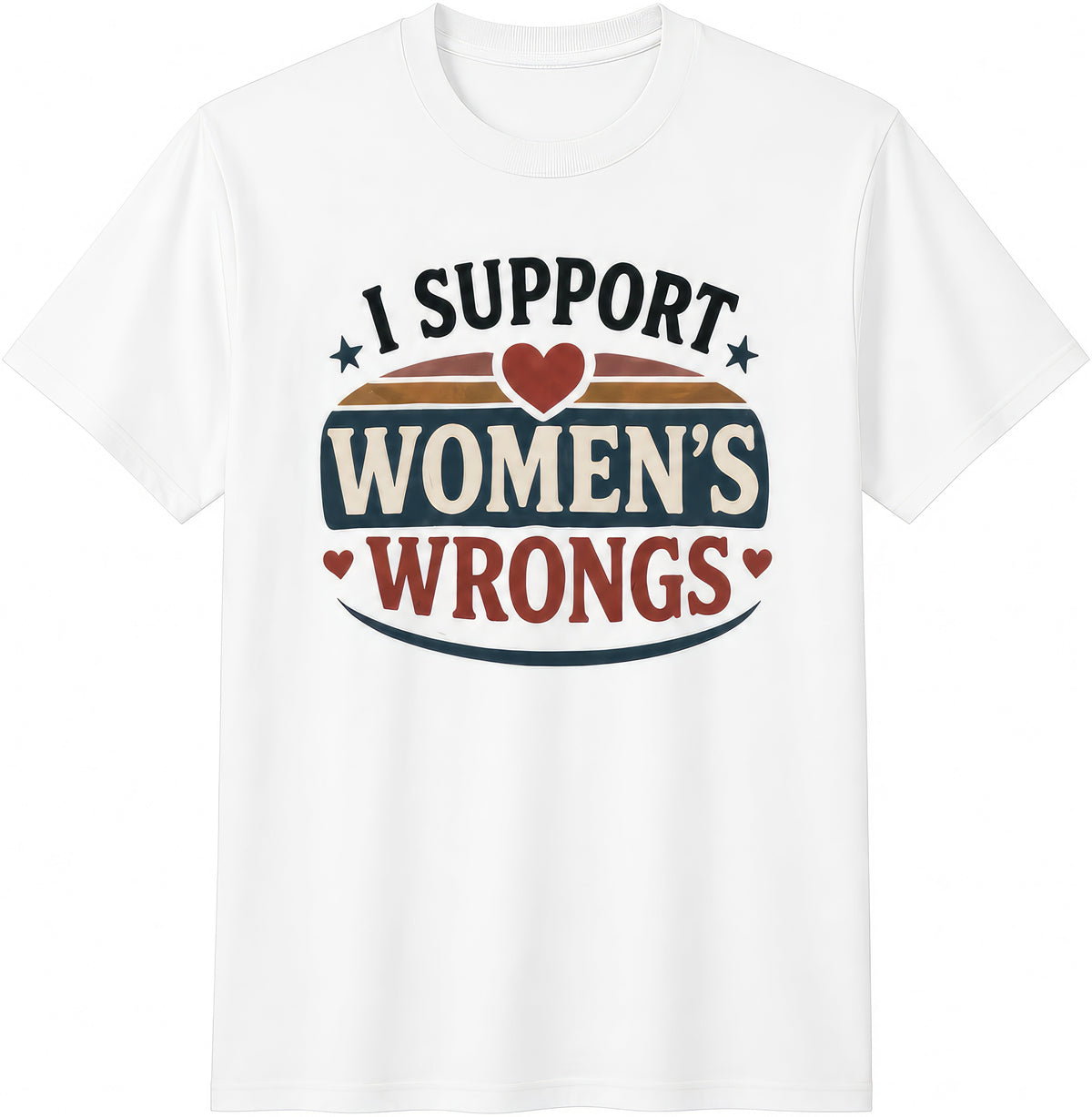I Support Women's Wrongs rude t-shirt