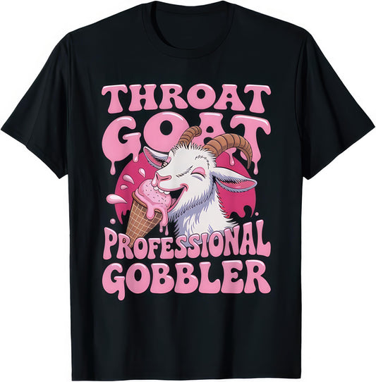 Throat Goat Professional Gobbler rude adult humour T-shirt — black tee reading THROAT GOAT / PROFESSIONAL GOBBLER
