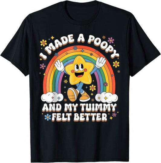 I Made A Poopy rude adult humour T-shirt — black tee reading I MADE A POOPY AND MY TUMMY FELT BETTER