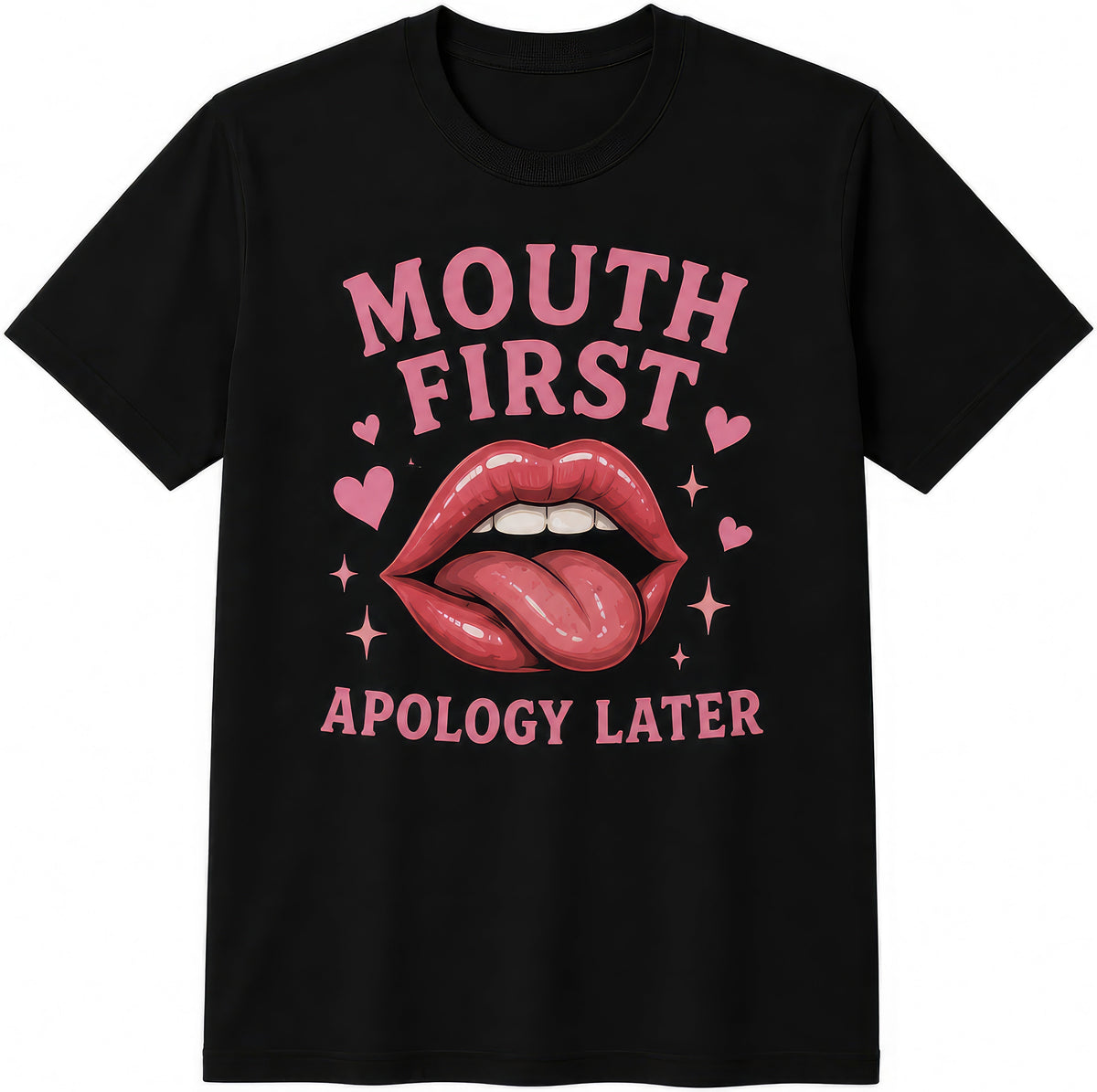 Mouth First, Apology Later rude t-shirt