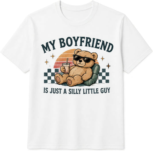 My Boyfriend Is Just A Silly Little Guy rude t-shirt