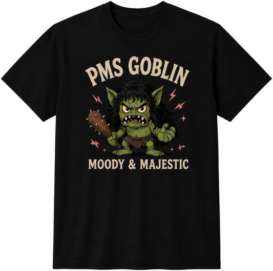 PMS Goblin rude t-shirt