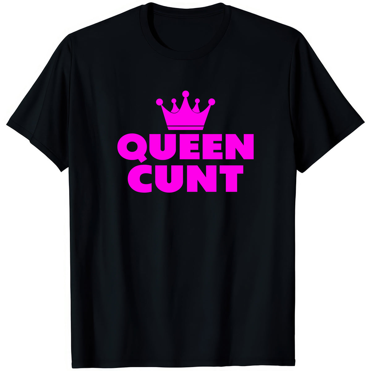 Queen Cunt — rude adult humour T-shirt from Rude Toad, black unisex tee with a pink crown above pink lettering.