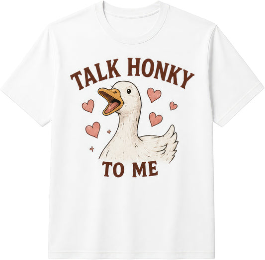 Talk Honky To Me rude t-shirt